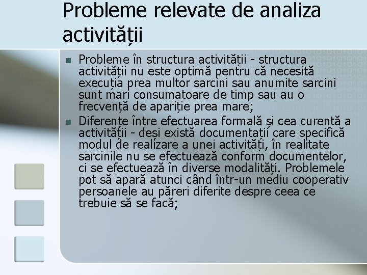 Probleme relevate de analiza activității n n Probleme în structura activității - structura activității