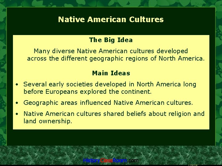 Native American Cultures The Big Idea Many diverse Native American cultures developed across the