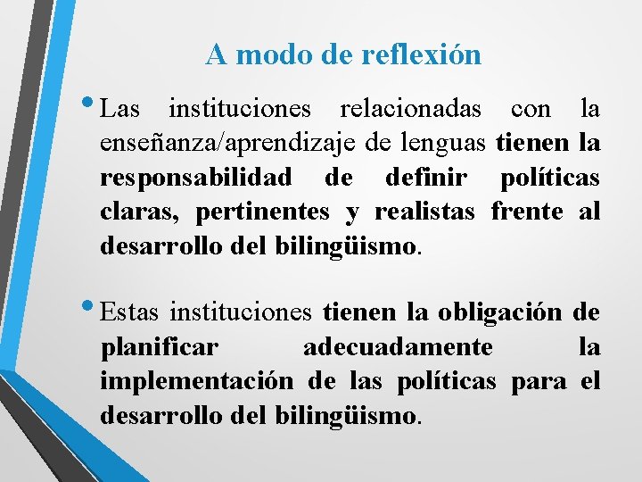 A modo de reflexión • Las instituciones relacionadas con la enseñanza/aprendizaje de lenguas tienen