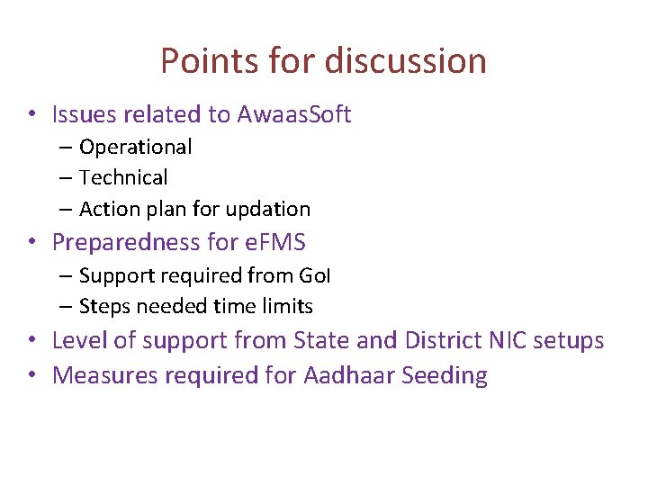 Points for discussion • Issues related to Awaas. Soft – Operational – Technical –