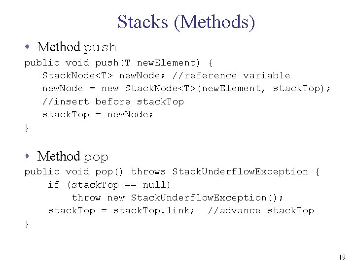 Stacks (Methods) s Method push public void push(T new. Element) { Stack. Node<T> new.
