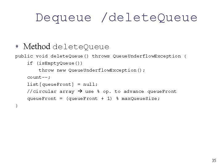 Dequeue /delete. Queue s Method delete. Queue public void delete. Queue() throws Queue. Underflow.