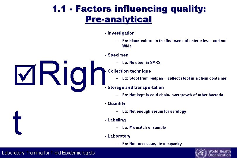 1. 1 - Factors influencing quality: Pre-analytical • Investigation – Ex: blood culture in