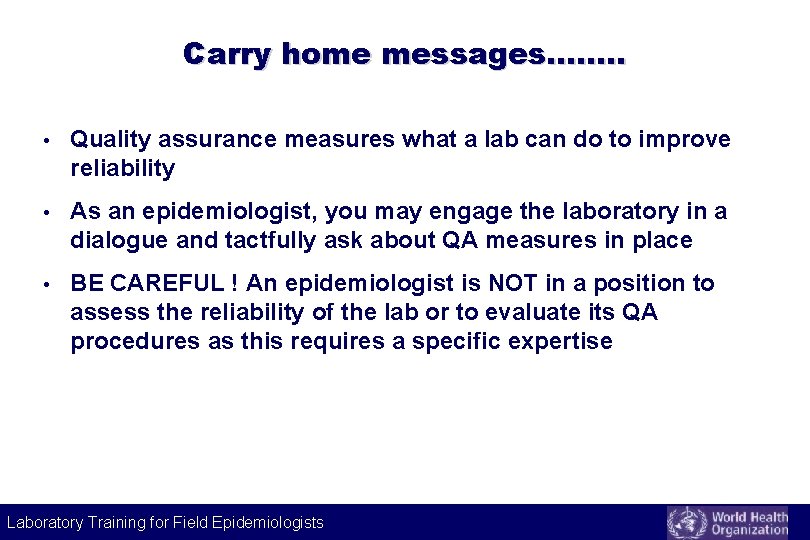 Carry home messages……. . • Quality assurance measures what a lab can do to