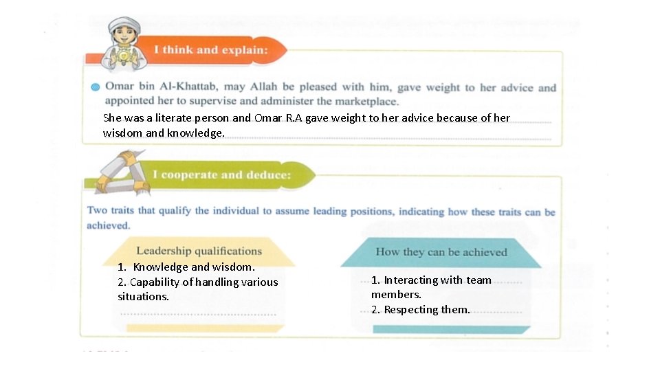 She was a literate person and Omar R. A gave weight to her advice