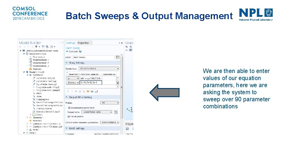 Batch Sweeps & Output Management We are then able to enter values of our