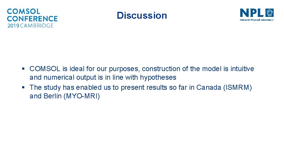 Discussion § COMSOL is ideal for our purposes, construction of the model is intuitive