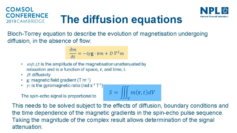 The diffusion equations Bloch-Torrey equation to describe the evolution of magnetisation undergoing diffusion, in