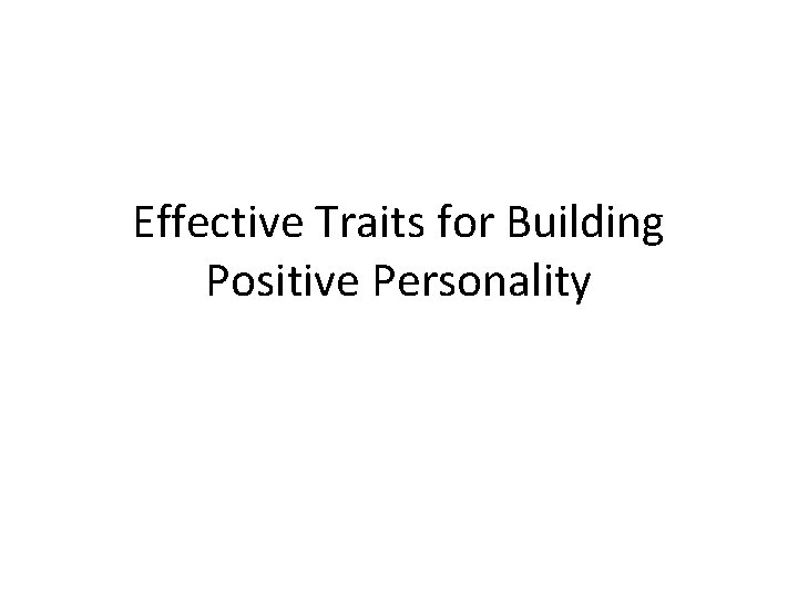 Effective Traits for Building Positive Personality 