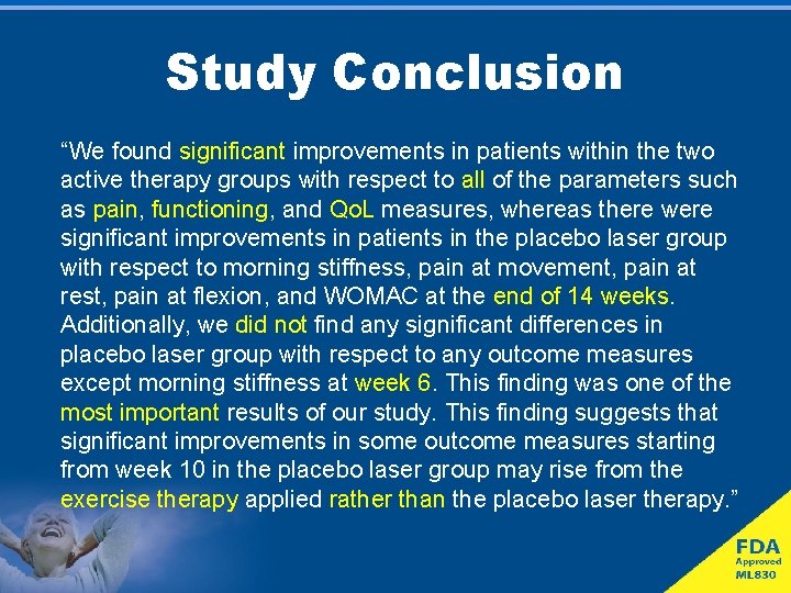 Study Conclusion “We found significant improvements in patients within the two active therapy groups
