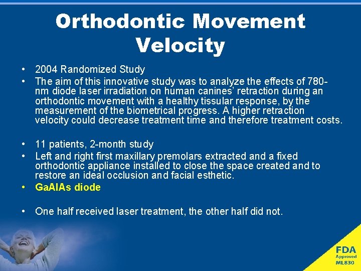 Orthodontic Movement Velocity • 2004 Randomized Study • The aim of this innovative study