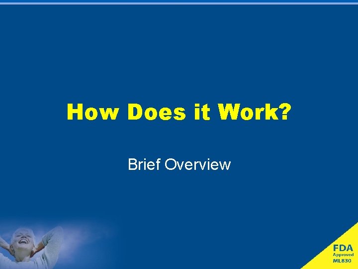 How Does it Work? Brief Overview 
