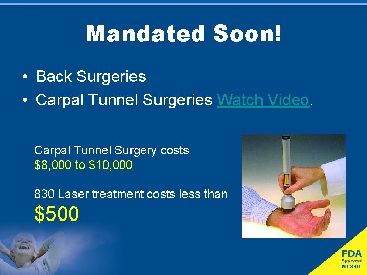 Mandated Soon! • Back Surgeries • Carpal Tunnel Surgeries Watch Video. Carpal Tunnel Surgery