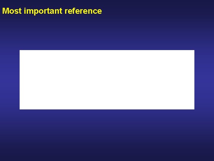 Most important reference Most important reference