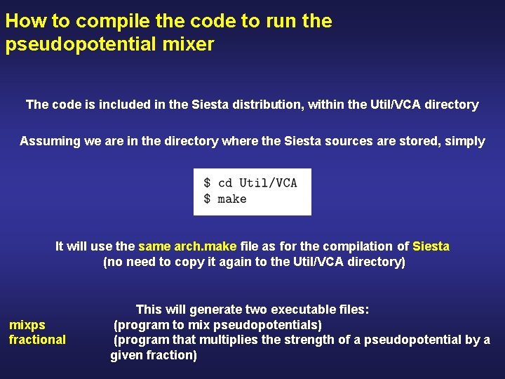 How to compile the code to run the pseudopotential mixer The code is included How to compile the code to run the pseudopotential mixer The code is included