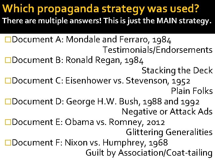 Which propaganda strategy was used? There are multiple answers! This is just the MAIN