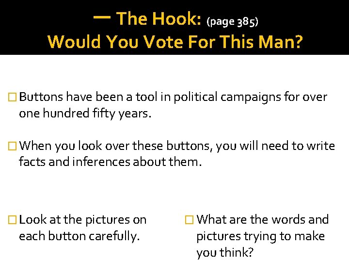 一 The Hook: (page 385) Would You Vote For This Man? FACTS INFERENCES �