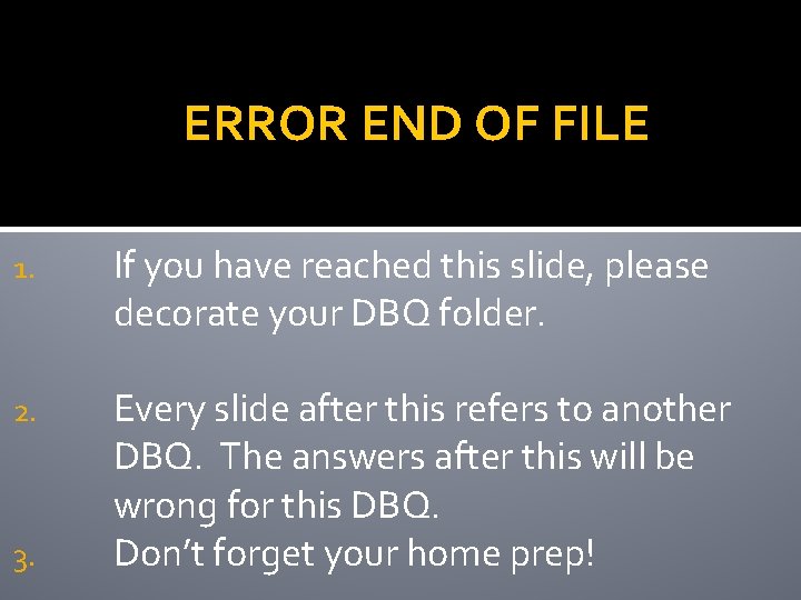 ERROR END OF FILE 1. If you have reached this slide, please decorate your