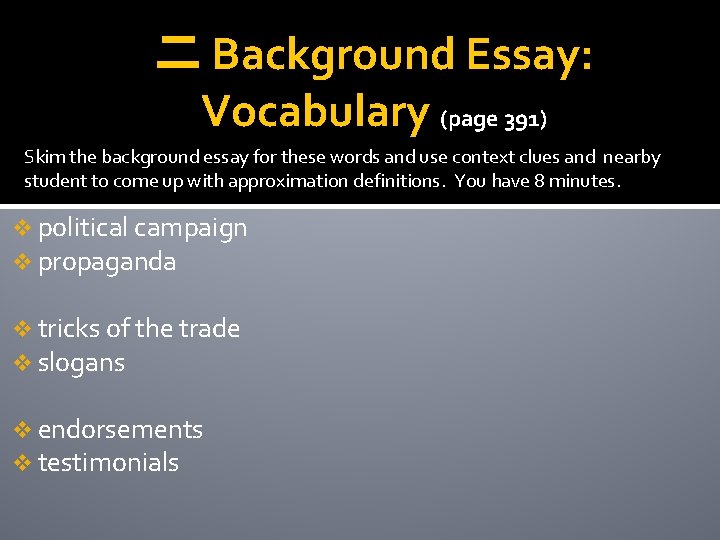二 Background Essay: Vocabulary (page 391) Skim the background essay for these words and