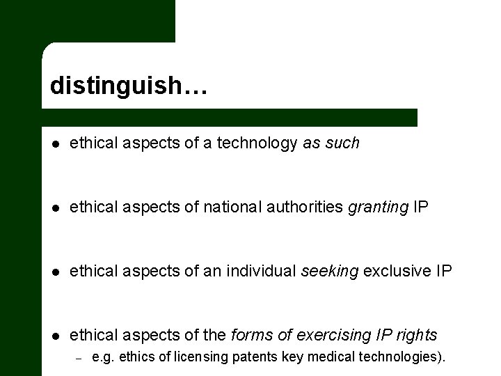 distinguish… l ethical aspects of a technology as such l ethical aspects of national