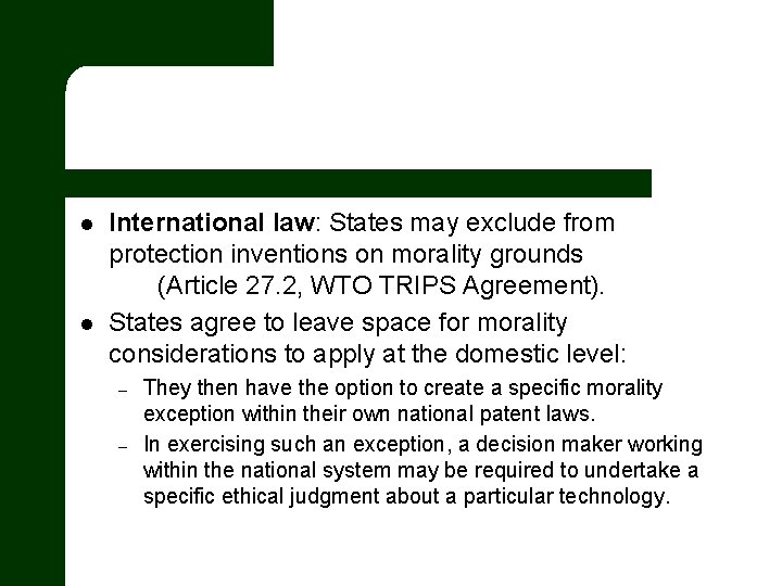 l l International law: States may exclude from protection inventions on morality grounds (Article