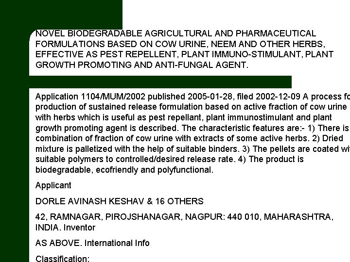 NOVEL BIODEGRADABLE AGRICULTURAL AND PHARMACEUTICAL FORMULATIONS BASED ON COW URINE, NEEM AND OTHER HERBS,