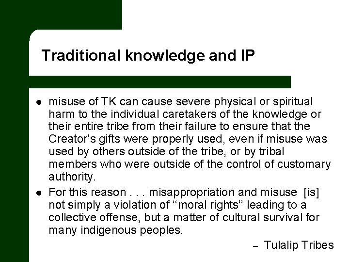 Traditional knowledge and IP l l misuse of TK can cause severe physical or