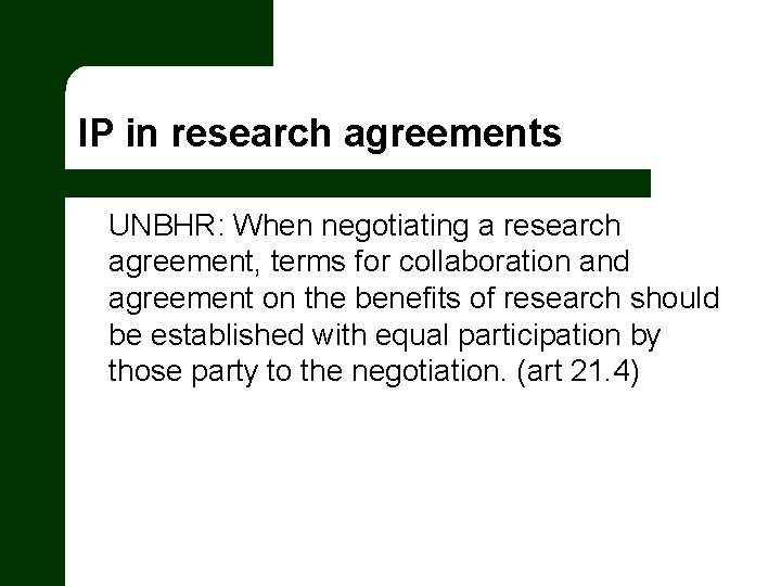 IP in research agreements UNBHR: When negotiating a research agreement, terms for collaboration and