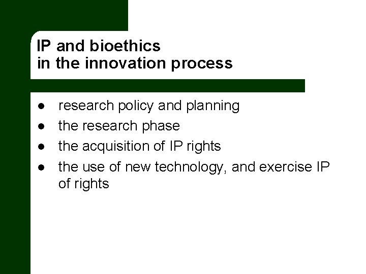 IP and bioethics in the innovation process l l research policy and planning the