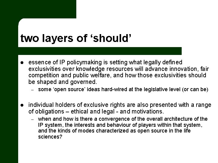 two layers of ‘should’ l essence of IP policymaking is setting what legally defined