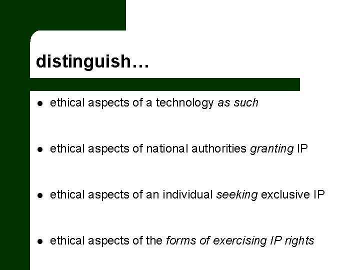 distinguish… l ethical aspects of a technology as such l ethical aspects of national