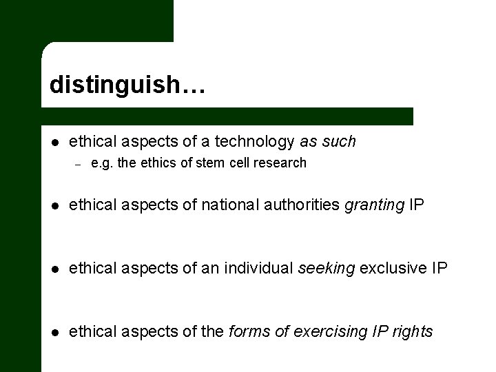 distinguish… l ethical aspects of a technology as such – e. g. the ethics