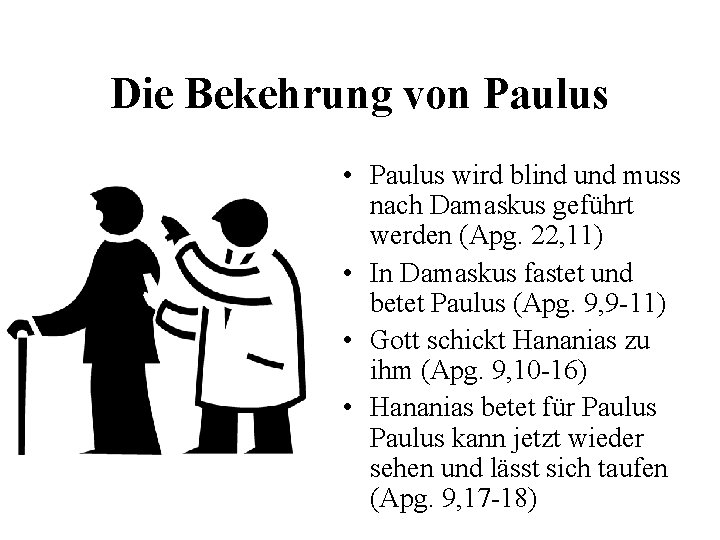 Die Bekehrung von Paulus • Paulus wird blind und muss nach Damaskus geführt werden