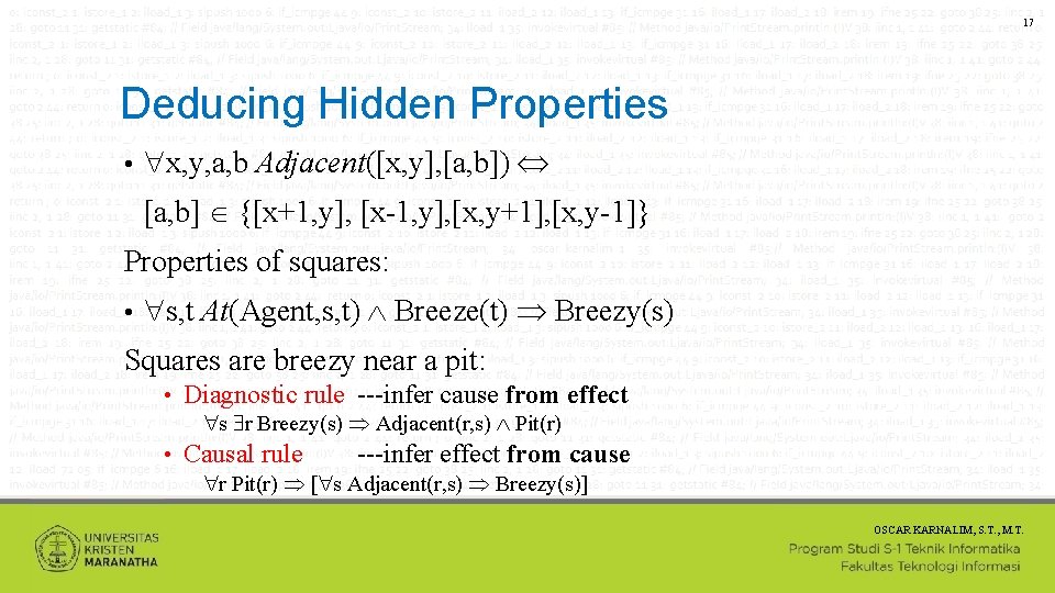17 Deducing Hidden Properties • x, y, a, b Adjacent([x, y], [a, b]) [a,