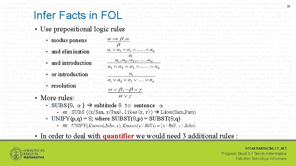 19 Infer Facts in FOL • • Use prepositional logic rules • modus ponens