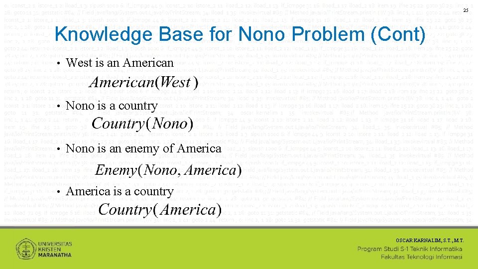 25 Knowledge Base for Nono Problem (Cont) • West is an American • Nono