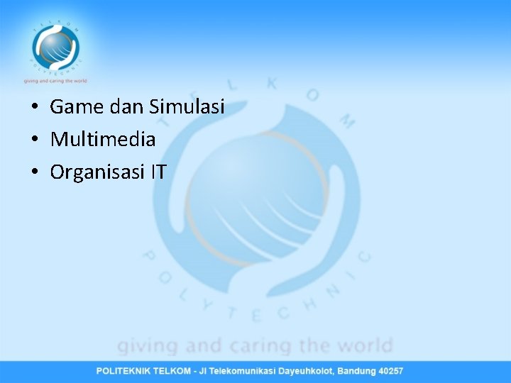  • Game dan Simulasi • Multimedia • Organisasi IT 