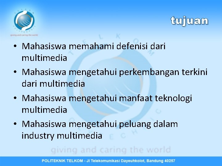 tujuan • Mahasiswa memahami defenisi dari multimedia • Mahasiswa mengetahui perkembangan terkini dari multimedia