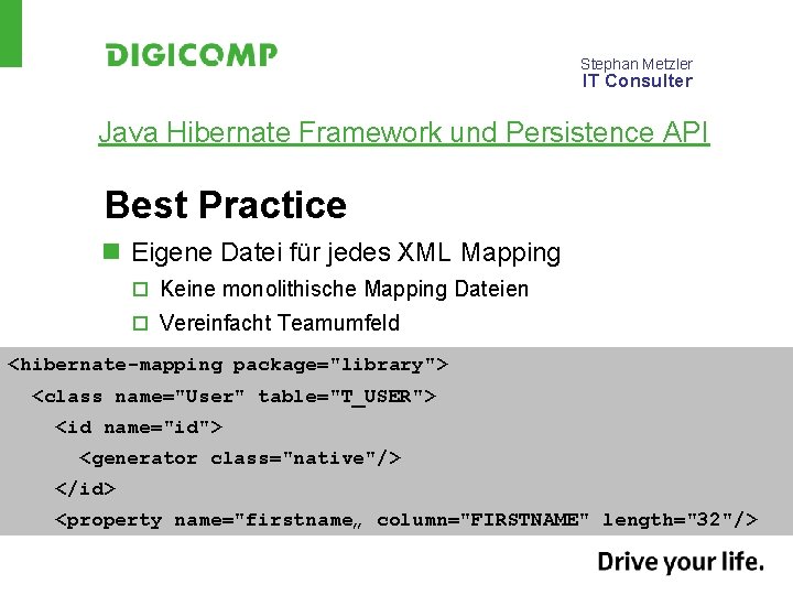 Stephan Metzler IT Consulter Java Hibernate Framework und Persistence API Best Practice n Eigene