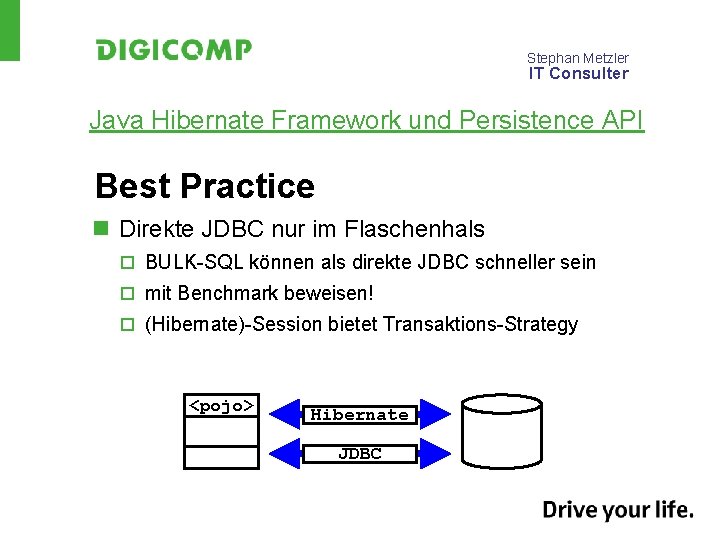 Stephan Metzler IT Consulter Java Hibernate Framework und Persistence API Best Practice n Direkte