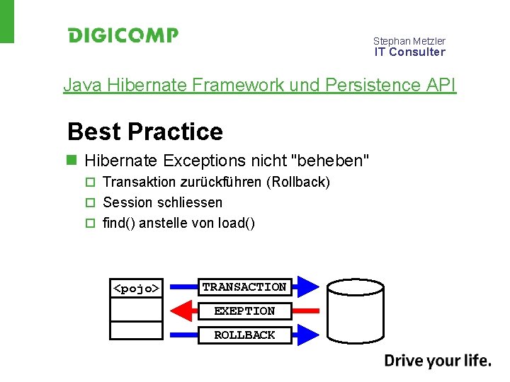 Stephan Metzler IT Consulter Java Hibernate Framework und Persistence API Best Practice n Hibernate