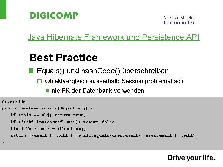 Stephan Metzler IT Consulter Java Hibernate Framework und Persistence API Best Practice n Equals()
