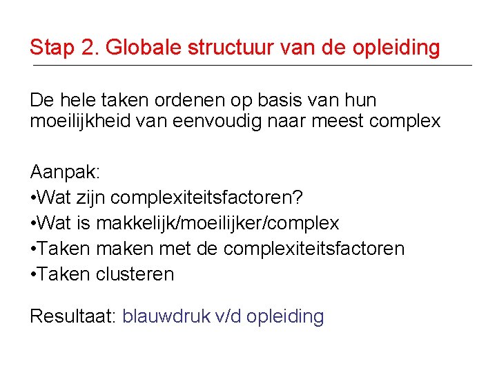 Stap 2. Globale structuur van de opleiding De hele taken ordenen op basis van