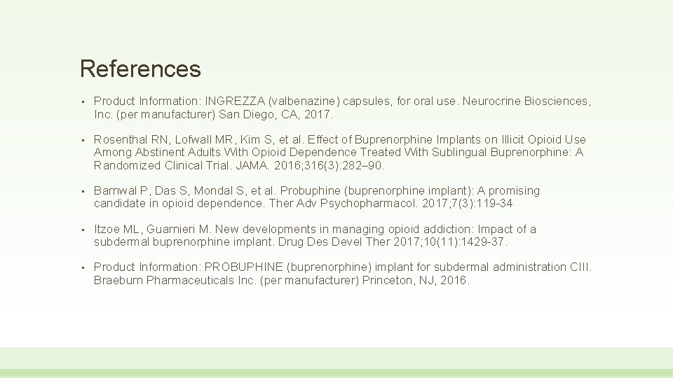 References • Product Information: INGREZZA (valbenazine) capsules, for oral use. Neurocrine Biosciences, Inc. (per