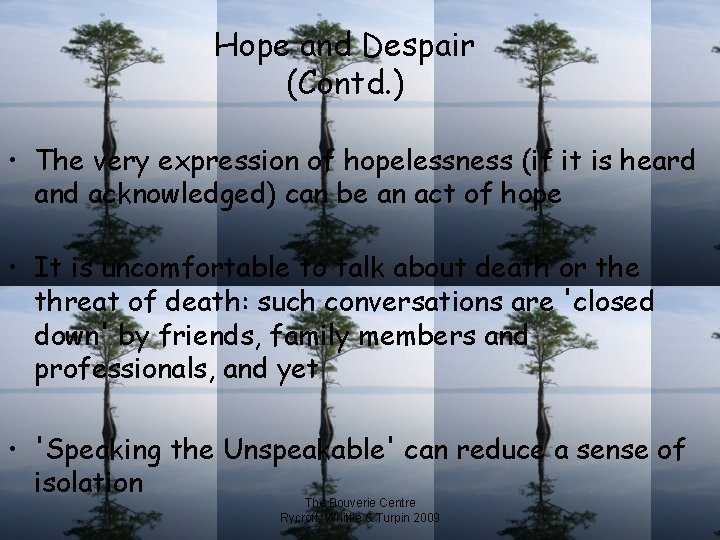 Hope and Despair (Contd. ) • The very expression of hopelessness (if it is