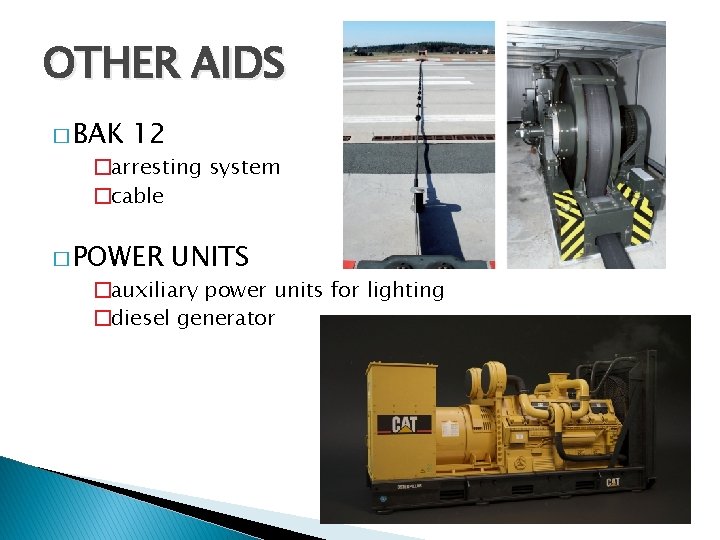 OTHER AIDS � BAK 12 �arresting system �cable � POWER UNITS �auxiliary power units