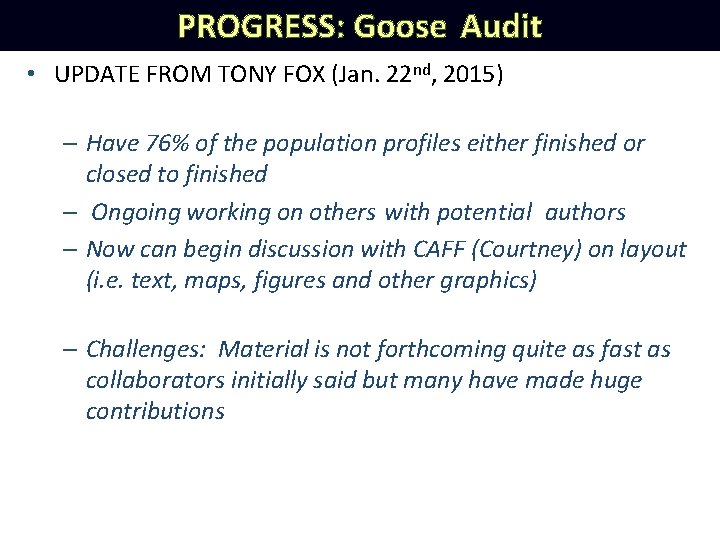 PROGRESS: Goose Audit • UPDATE FROM TONY FOX (Jan. 22 nd, 2015) – Have