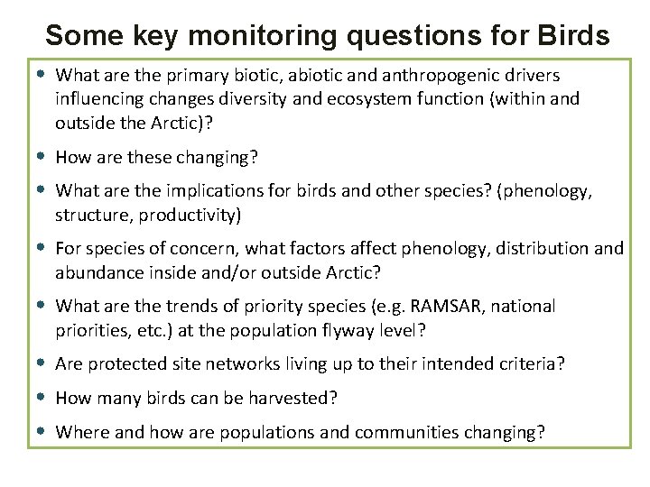 Some key monitoring questions for Birds • What are the primary biotic, abiotic and
