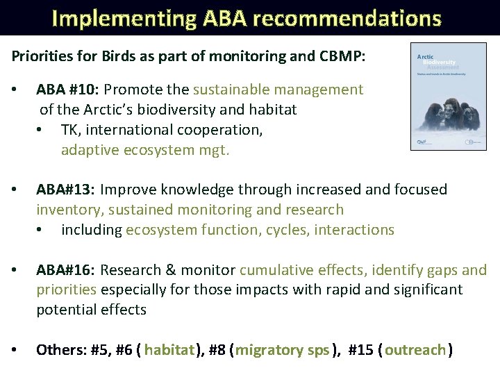 Implementing ABA recommendations Priorities for Birds as part of monitoring and CBMP: • ABA