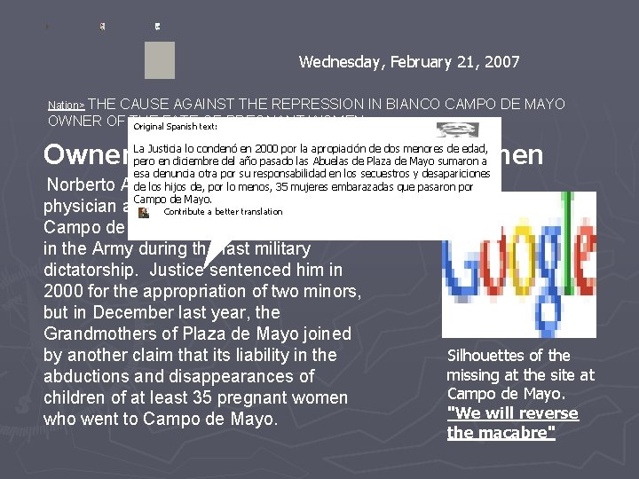 Wednesday, February 21, 2007 Nation> THE CAUSE AGAINST THE REPRESSION IN BIANCO CAMPO DE